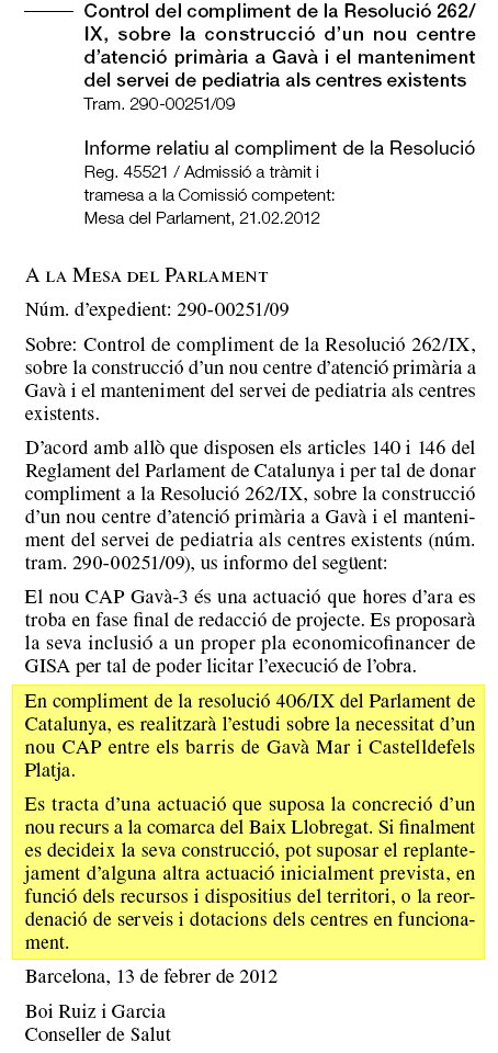Informacin publicada por la Conselleria de Salud sobre el cumplimiento de la resolucin del Parlamento de Catalunya que solicita a la Generalitat que estudie la creacin de un nuevo CAP para Gav Mar y Castelldefels-Playa (12 de Febrero de 2012)